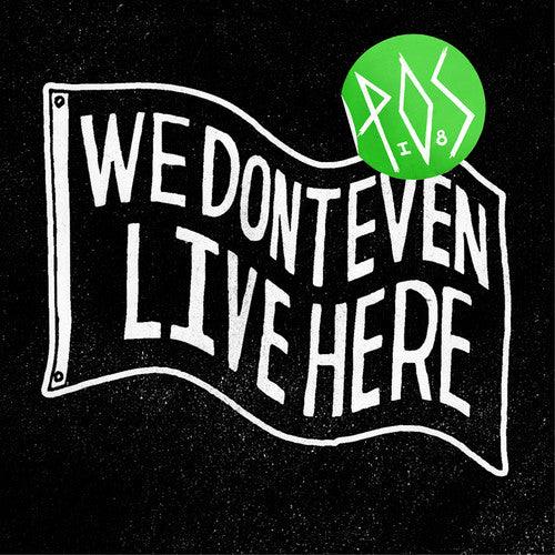 P.O.S- We Don't Even Live Here ( LP )