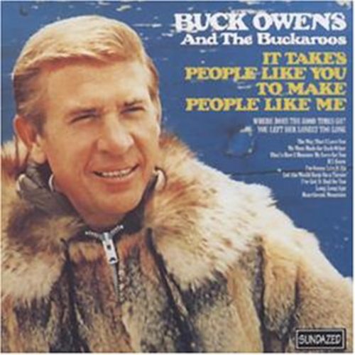 Buck Owens & His Buckaroos: It Takes People Like You to Make People Like Me - COMPACT DISCS