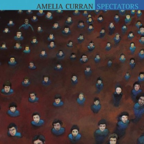 Amelia Curran: Spectators - COMPACT DISCS