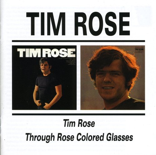 Tim Rose: Tim Rose & Through Rose Coloured Glasses - CD
