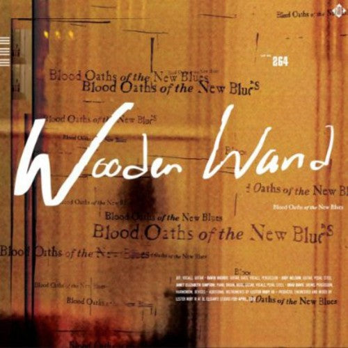 Wooden Wand & the Vanishing Voice: Blood Oaths of the New Blues - COMPACT DISCS