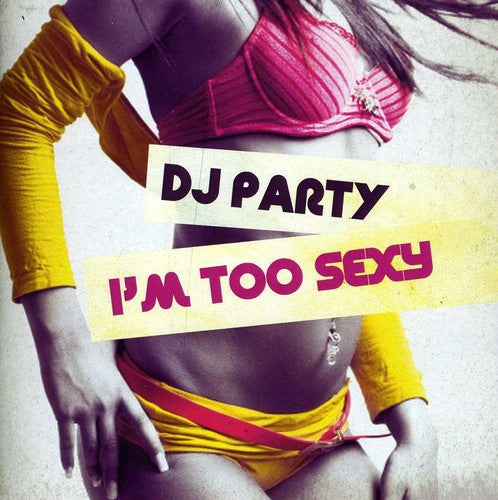 DJ Party: I'm Too Sexy - CD
