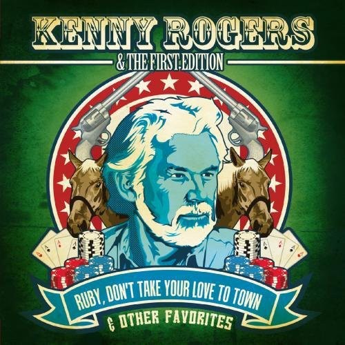 Kenny Rogers & the First Edition: Ruby Don't Take Your Love to Town & Other - CD