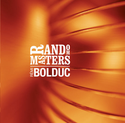 Rémi Bolduc: Randon Masters - CD
