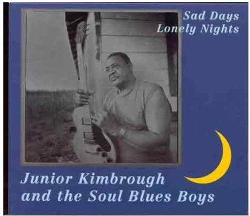 Junior Kimbrough & Soul Blues: Sad Days Lonely Nights { Record }