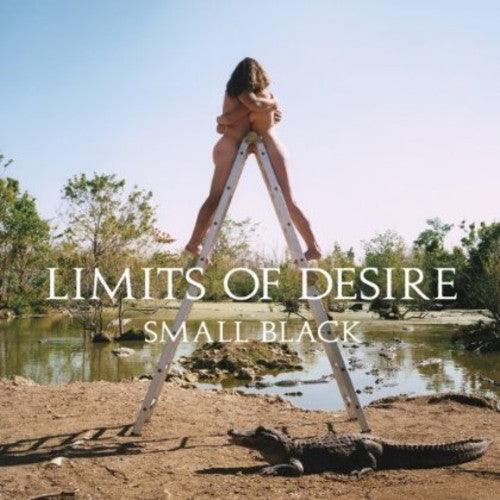 Small Black- Limits of Desire ( LP )