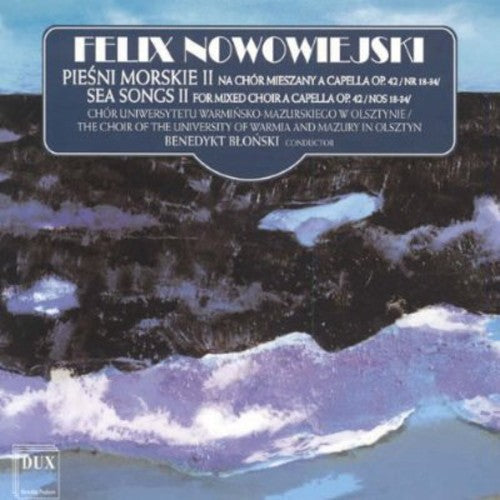 Nowowiejski / Choir of the University of Warmia: Sea Songs for Mixed Choir 2 - COMPACT DISCS
