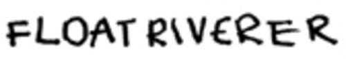 Float Riverer: Float Riverer { Record }