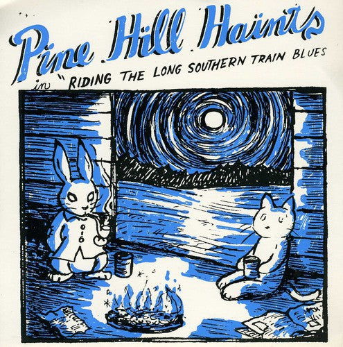 Pine Hill Haints- Riding the Long Southern Train Blues ( LP )