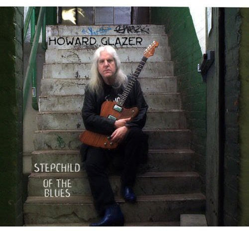 Howard Glazer: Stepchild of the Blues - COMPACT DISCS