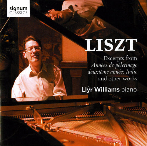 Llyr Williams: Piano Works: Excerpts from Annees de Pelerinage - COMPACT DISCS