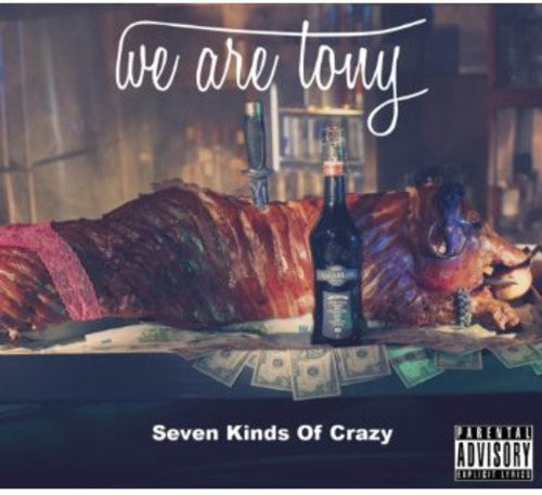 We Are Tony: Seven Kinds of Crazy - CD