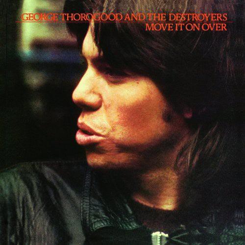 George Thorogood- Move It on Over ( LP )