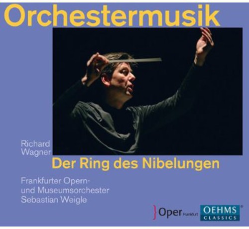 Sebastian Weigle: Orchestral Music from the Ring of the Nibelung - COMPACT DISCS