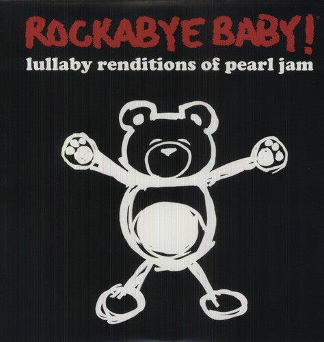 Rockabye Baby!- Lullaby Renditions of Pearl Jam ( LP )