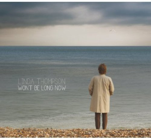 Linda Thompson: Won't Be Long Now { Record }
