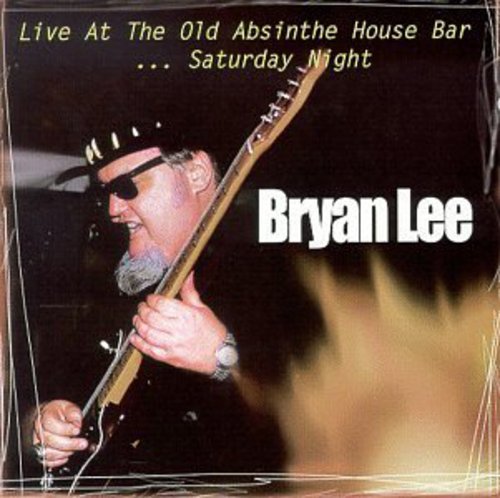 Bryan Lee: Live at the Old Absinthe House Bar 2: Saturday - COMPACT DISCS