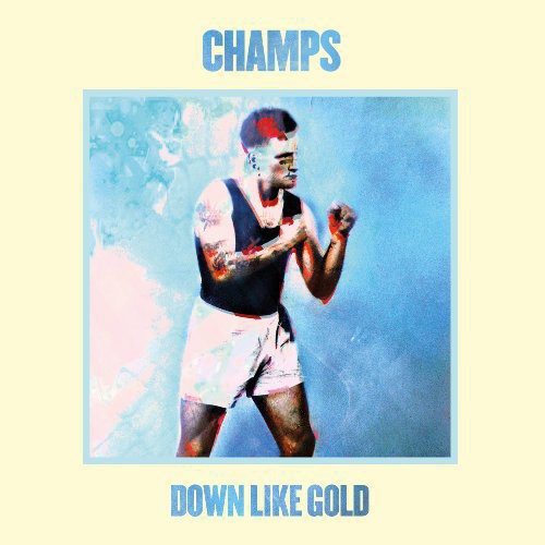 The Champs: Down Like Gold { Record }