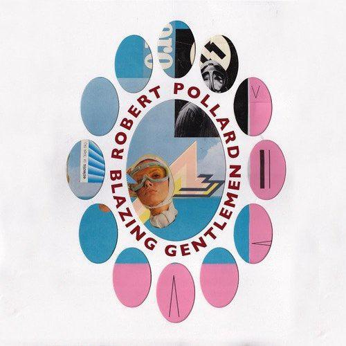 Robert Pollard- Blazing Gentlemen ( LP )