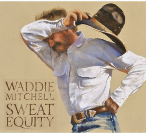 Waddie Mitchell: Sweat Equity - COMPACT DISCS