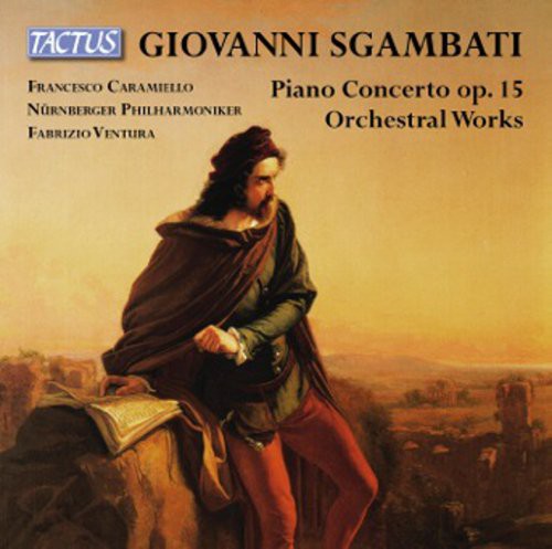 Sgambati: Pno Cto Op. 15 & Orch L Works - COMPACT DISCS