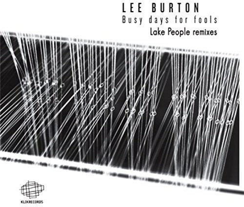 Lee Burton: Busy Days for Fools (Lake People Remixes) - 12-INCH SINGLE
