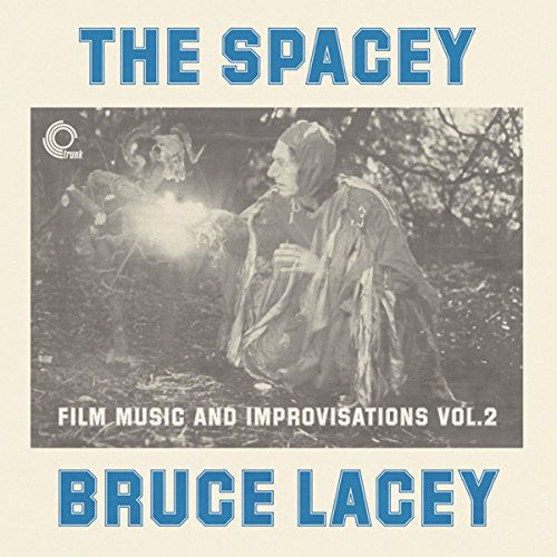 Bruce Lacey: Spacey Bruce Lacey: Film Music & Improvisati - VINYL