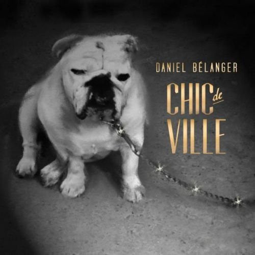 Daniel Belanger: Chic de Ville - CD