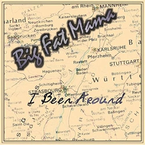 Big Fat Mama: I Been Around - COMPACT DISCS