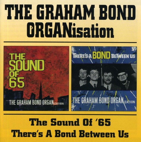 Graham Bond Organization: Sound of 65 / Bond Between Us - CD