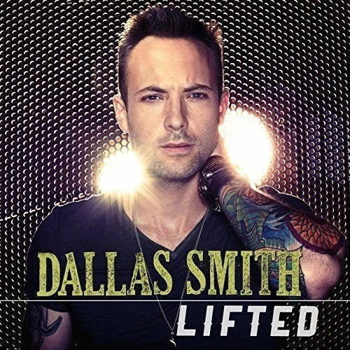 Dallas Smith: Lifted { Record }