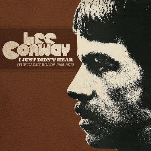 Lee Conway: I Just Didn't Hear (Early Roads 1969-1973) - COMPACT DISCS