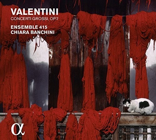 Valentini / Ensemble 415 / Banchini, Chiara: Valentini: Concerti Grossi Op. 7 - COMPACT DISCS