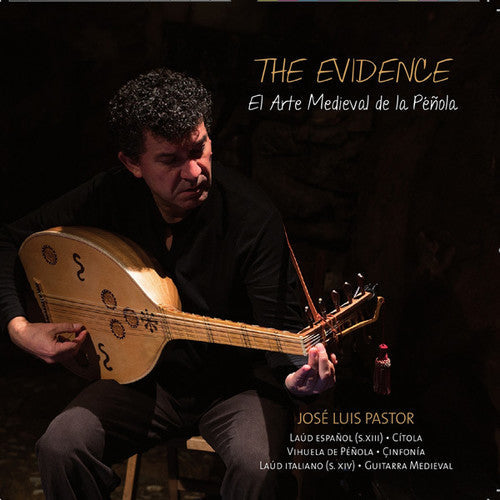 Pastor, Jose Luis / Pastor, Jose Luis: Evidence: The Medieval Art of the Plectrum - COMPACT DISCS