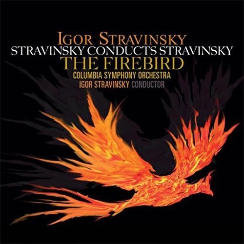 Igor Stravinsky: Stravinsky Conducts Stravinsky: Firebird { Record }