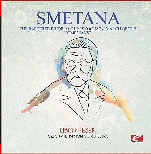 Smetana: Bartered Bride: Act III: Skocna - Dance of the - COMPACT DISCS