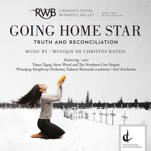 Hatzis / Tagaq / Wood, Steve & the Northern Cree: Christos Hatzis: Going Home Star - Truth and Reconciliation - COMPACT DISCS