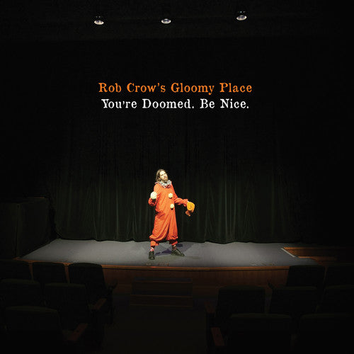 Rob Crows Gloomy Place- You're Doomed. Be Nice. ( LP )