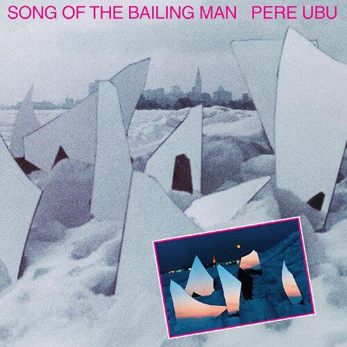 Pere Ubu- Song Of The Bailing Man ( LP )