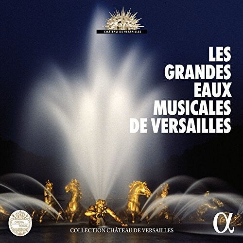 Various Artists: Les Grandes Eaux Musicales de Versailles / VAR - COMPACT DISCS