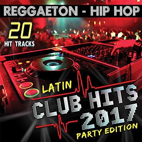 Various Artists: Latin Club Hits 2017 Party Edition (Various Artists) - CD