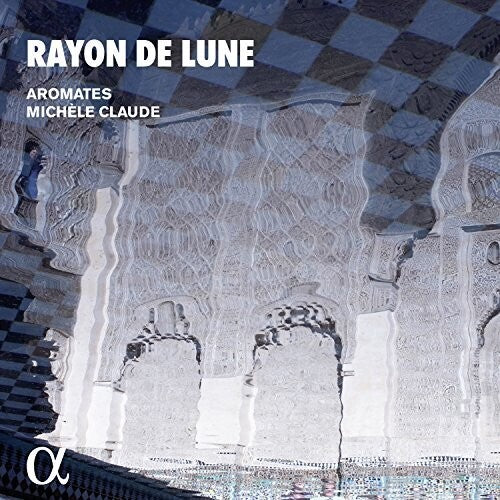 Aromates / Claude: Rayon de Lune - COMPACT DISCS