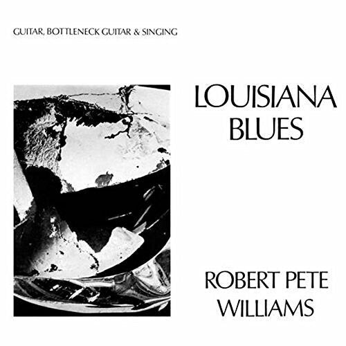 Robert Pete Williams: Louisiana Blues { Record }