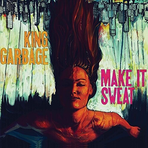 King Garbage: Make It Sweat { Record }