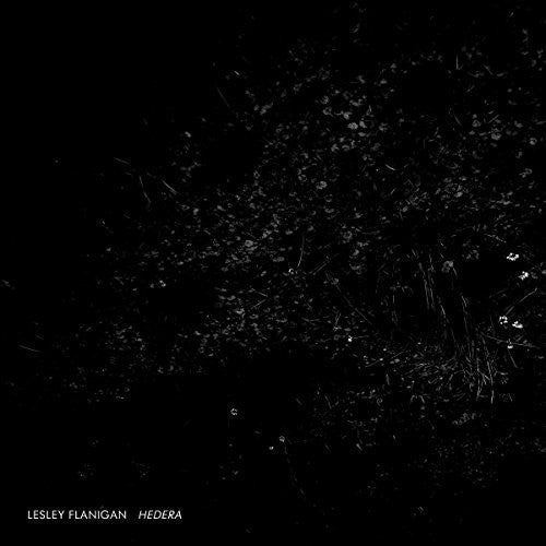 Lesley Flanigan: Hedera - COMPACT DISCS