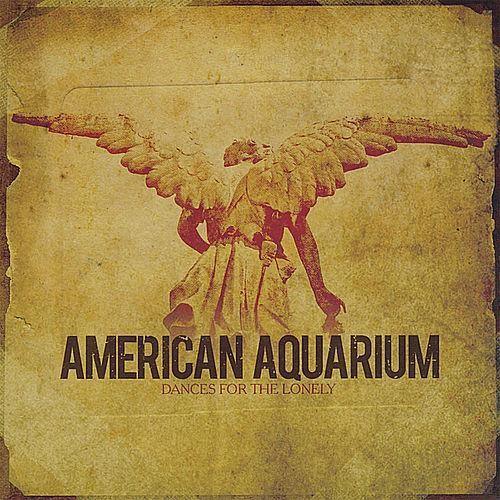 American Aquarium- Dances for the Lonely ( LP )