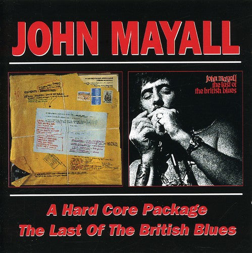 John Mayall: Hard Core Package / The Last Of The British Blues - COMPACT DISCS