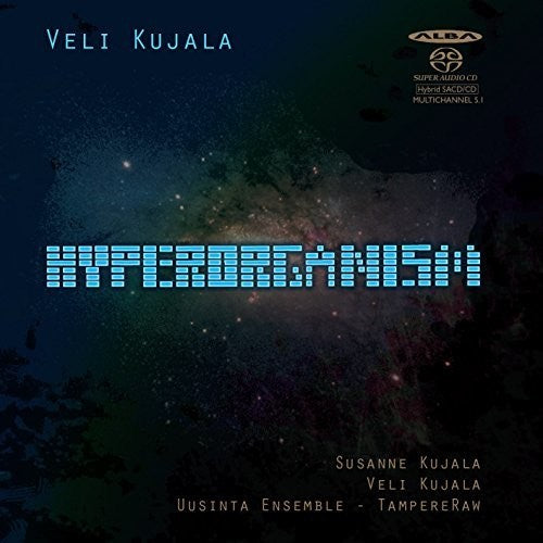 Kujala / Uusinta Ensemble: Hyperorganism - SUPER-AUDIO CD