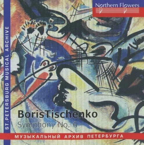 Rozhdestvensky / Ussr Culture Ministry Symp Orch: B. Tishchenko - Symphony No. 6 Op. 105 - COMPACT DISCS