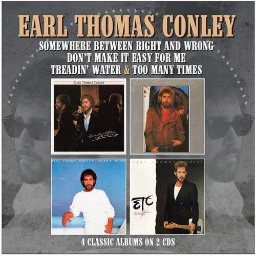 Earl Thomas Conley: Somewhere Between Right & Wrong / Don't Make It Easy For Me / TreadinWater / Too Many Times - COMPACT DISCS